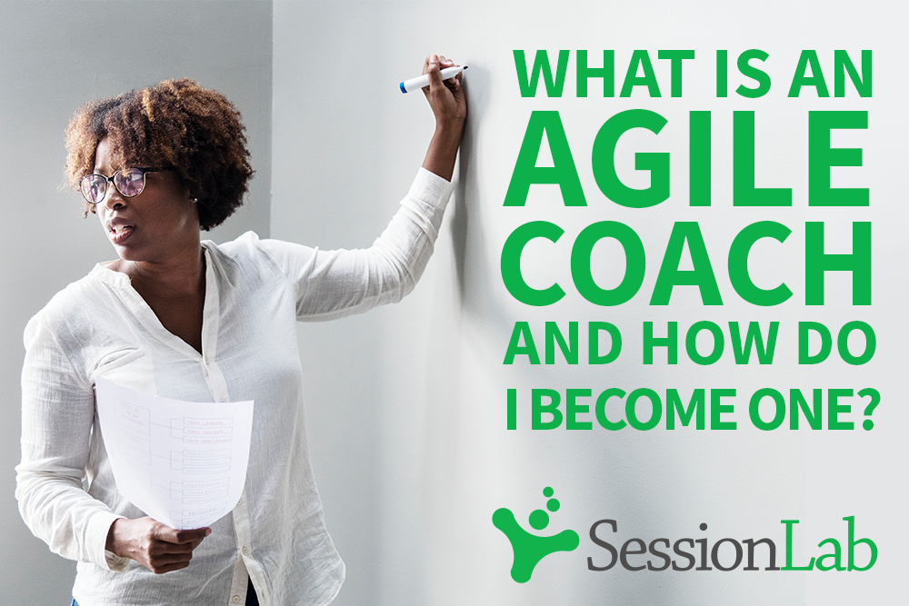 What is an Agile Coach and how do I become one?